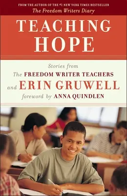 Výuka naděje: Příběhy učitelů Freedom Writer a Erin Gruwellové - Teaching Hope: Stories from the Freedom Writer Teachers and Erin Gruwell
