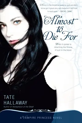 Téměř k smrti: Román o upíří princezně - Almost to Die for: A Vampire Princess Novel