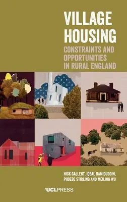 Venkovské bydlení: Bydlení: omezení a příležitosti na venkově v Anglii - Village Housing: Constraints and Opportunities in Rural England