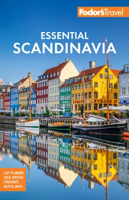 Fodor's Essential Scandinavia: Fandom: to nejlepší z Norska, Švédska, Dánska, Finska a Islandu - Fodor's Essential Scandinavia: The Best of Norway, Sweden, Denmark, Finland, and Iceland