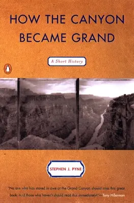 Jak se kaňon stal velkým: Krátká historie - How the Canyon Became Grand: A Short History
