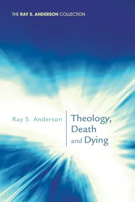 Teologie, smrt a umírání - Theology, Death and Dying