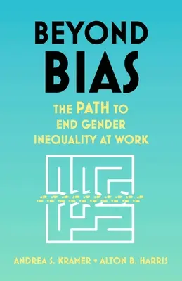 Za hranice předsudků: Cesta k odstranění genderové nerovnosti v práci - Beyond Bias: The Path to End Gender Inequality at Work