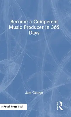 Staňte se schopným hudebním producentem za 365 dní - Become a Competent Music Producer in 365 Days