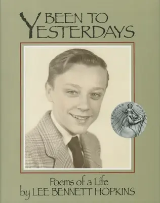 Been to Yesterdays: Biblická kniha: Být včera: Básně jednoho života - Been to Yesterdays: Poems of a Life