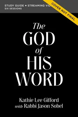 Bůh svého slova Průvodce studiem Bible Plus Streaming Video - The God of His Word Bible Study Guide Plus Streaming Video