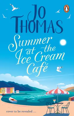 Léto ve zmrzlinové kavárně: Zbrusu nová úniková a pocitová romantická četba z bestselleru č. 1 elektronických knih - Summer at the Ice Cream Caf: The Brand-New Escapist and Feel-Good Romance Read from the #1 eBook Bestseller
