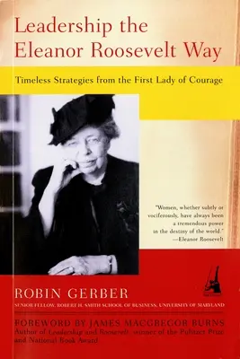 Leadership the Eleanor Roosevelt Way: Nadčasové strategie první dámy odvahy - Leadership the Eleanor Roosevelt Way: Timeless Strategies from the First Lady of Courage