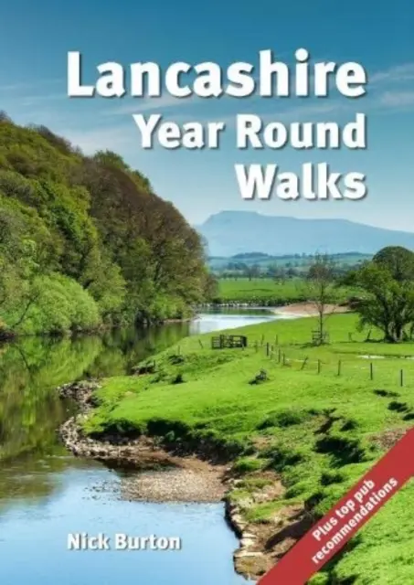 Lancashire Year Round Walks - 20 okružních tras s doporučeními pro podzim, zimu, jaro a léto. - Lancashire Year Round Walks - 20 circular routes with recommendations for autumn, winter, spring and summer.