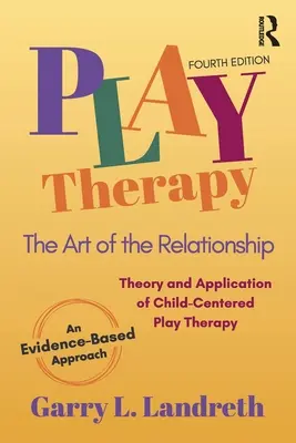 Terapie hrou: Umění vztahu - Play Therapy: The Art of the Relationship