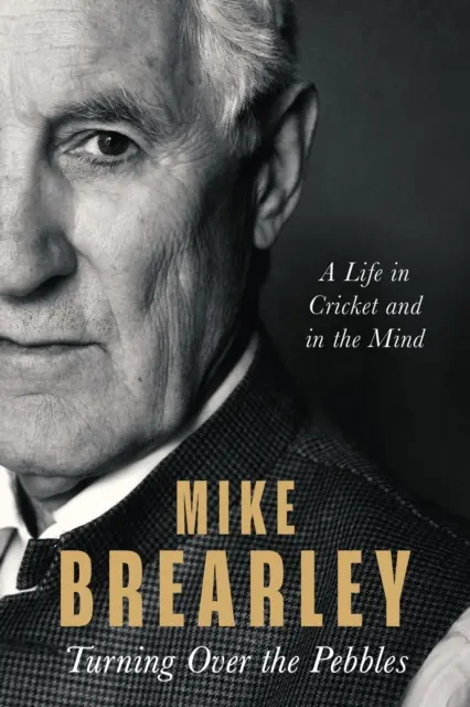 Turning Over the Pebbles - A Life in Cricket and in the Mind (Převracení oblázků - Život v cvrčcích a v mysli) - Turning Over the Pebbles - A Life in Cricket and in the Mind