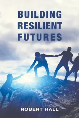 Budování odolné budoucnosti - Building Resilient Futures