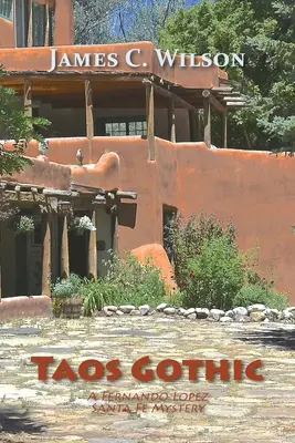Taos Gothic: Fernando Lopez Santa Fe Mystery, nové a přepracované vydání - Taos Gothic: A Fernando Lopez Santa Fe Mystery, New and Revised Edition