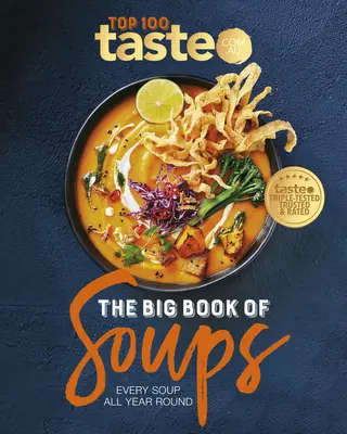 Velká kniha polévek: Každá polévka po celý rok - The Big Book of Soups: Every Soup All Year Round