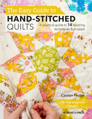 Ručně šité deky: Ručně šité quilty: Vyberte si z 27 návrhů bloků a ručně šijte své vlastní jedinečné quilty. - Hand-Stitched Quilts: Choose from 27 Block Designs and Hand-Piece Your Own Unique Quilts
