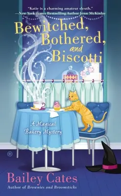 Okouzlená, obtěžovaná a piškotová: Kouzelné tajemství pekárny - Bewitched, Bothered, and Biscotti: A Magical Bakery Mystery