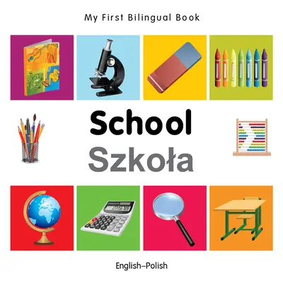 Moje první dvojjazyčná kniha-škola (anglicko-polská) - My First Bilingual Book-School (English-Polish)