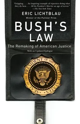 Bushův zákon: Přetváření americké justice - Bush's Law: The Remaking of American Justice