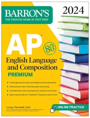 AP English Language and Composition Premium, 2024: 8 cvičných testů + komplexní přehled + online cvičení - AP English Language and Composition Premium, 2024: 8 Practice Tests + Comprehensive Review + Online Practice