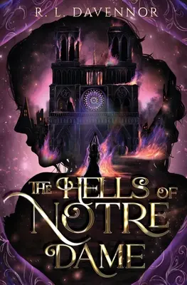 Peklo Notre Dame: Parní sapfické vyprávění (The Hells of Notre Dame: A Steamy Sapphic Retelling) - The Hells of Notre Dame: A Steamy Sapphic Retelling