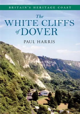 Bílé útesy Doveru Britské kulturní dědictví pobřeží - The White Cliffs of Dover Britain's Heritage Coast