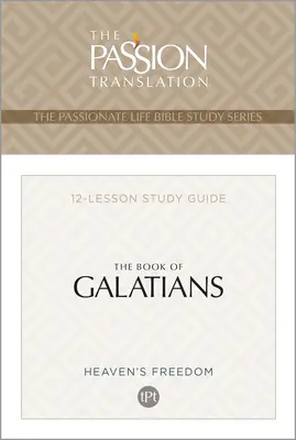Tpt Kniha Galaťanům: Průvodce ke studiu Galatských listů (12 lekcí) - Tpt the Book of Galatians: 12-Lesson Study Guide