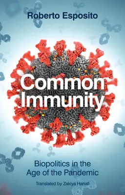 Společná imunita: Biopolitika ve věku pandemie - Common Immunity: Biopolitics in the Age of the Pandemic