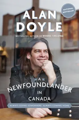 Novofoundlanďan v Kanadě: Vždycky někam odcházím, vždycky se vracím domů. - A Newfoundlander in Canada: Always Going Somewhere, Always Coming Home
