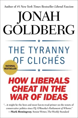 Tyranie klišé: Jak liberálové podvádějí ve válce idejí - The Tyranny of Clichs: How Liberals Cheat in the War of Ideas
