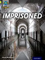 Projekt X Origins: Lime Book Band, Oxford Level 11: Trapped: Uvězněni - Project X Origins: Lime Book Band, Oxford Level 11: Trapped: Imprisoned