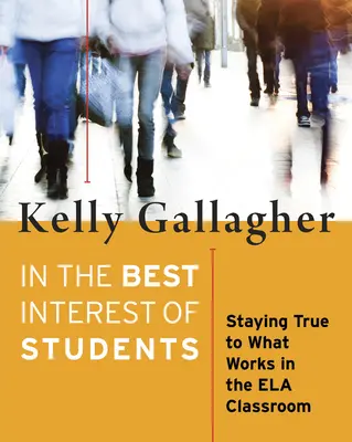 V nejlepším zájmu studentů: Zůstat věrný tomu, co funguje ve třídě Ela - In the Best Interest of Students: Staying True to What Works in the Ela Classroom