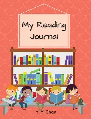 Můj čtenářský deník: Čtenářský deník pro děti, který jim pomůže sledovat jejich četbu - My Reading Journal: A Guided Journal for Kids to Keep Track of Their Reading