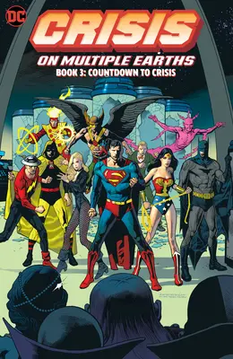 Krize na více Zemích Kniha 3: Odpočítávání do krize: Tr - Trade Paperback - Crisis on Multiple Earths Book 3: Countdown to Crisis: Tr - Trade Paperback