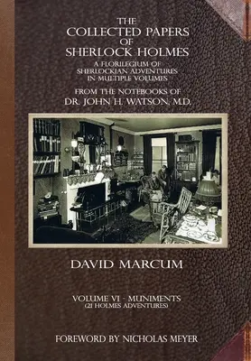 The Collected Papers of Sherlock Holmes - Volume 6: A Florilegium of Sherlockian Adventures in Multiple Volumes (Sebrané spisy Sherlocka Holmese - 6. díl: Květoslav Sherlockových dobrodružství v několika svazcích) - The Collected Papers of Sherlock Holmes - Volume 6: A Florilegium of Sherlockian Adventures in Multiple Volumes