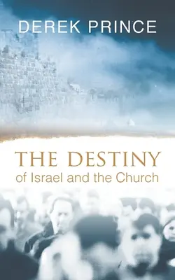 Osud Izraele a církve - The Destiny of Israel and the Church