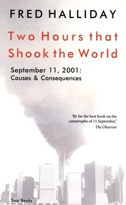 Dvě hodiny, které otřásly světem: září 2001: příčiny a důsledky - Two Hours That Shook the World: September 11, 2001: Causes and Consequences
