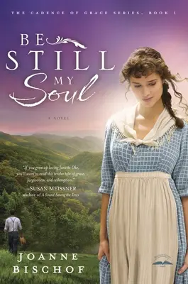 Buď klidná, má duše: Kadence milosti, kniha 1 - Be Still My Soul: The Cadence of Grace, Book 1