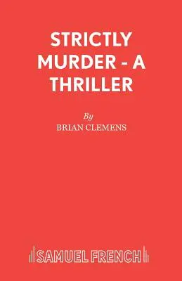 Přísně vzato vražda - thriller - Strictly Murder - A Thriller