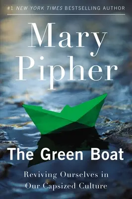Zelená loď: Zelená loď: Oživení sebe sama v naší převrácené kultuře - The Green Boat: Reviving Ourselves in Our Capsized Culture