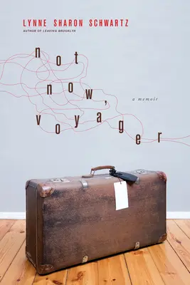 Teď ne, Voyager - Vzpomínky - Not Now, Voyager - A Memoir