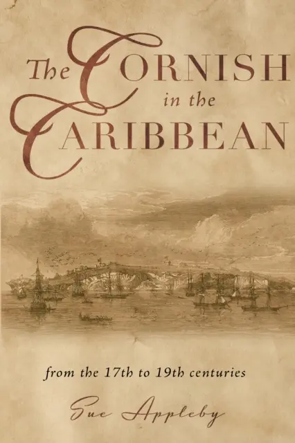 Cornwallci v Karibiku - od 17. do 19. století - Cornish in the Caribbean - From the 17th to the 19th Centuries