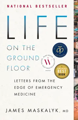 Život v přízemí: Záchranáři: Dopisy z okraje pohotovostní medicíny - Life on the Ground Floor: Letters from the Edge of Emergency Medicine