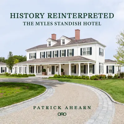 Historie v nové interpretaci: Hotel Myles Standish - History Reinterpreted: The Myles Standish Hotel