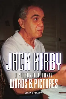 Jack Kirby: Osobní cesta Slova a obrázky - Jack Kirby: A Personal Journey Words & Pictures