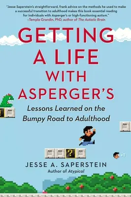 Život s Aspergerem: Lekce získané na hrbolaté cestě k dospělosti - Getting a Life with Asperger's: Lessons Learned on the Bumpy Road to Adulthood