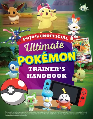 Pojo's Unofficial Ultimate Pokemon Trainer's Handbook (Neoficiální příručka trenéra pokémonů) - Pojo's Unofficial Ultimate Pokemon Trainer's Handbook
