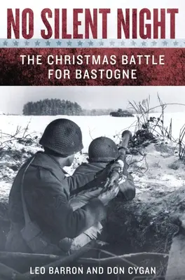 Žádná tichá noc: Vánoční bitva o Bastogne - No Silent Night: The Christmas Battle for Bastogne