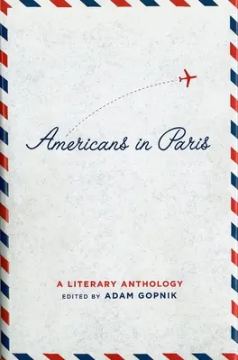 Američané v Paříži: Literární antologie: A Library of America Special Publication - Americans in Paris: A Literary Anthology: A Library of America Special Publication