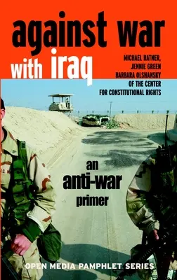 Proti válce s Irákem: An Anti-War Primer (Protiválečná příručka) - Against War with Iraq: An Anti-War Primer