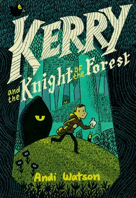 Kerry a lesní rytíř: (Grafický román) - Kerry and the Knight of the Forest: (A Graphic Novel)